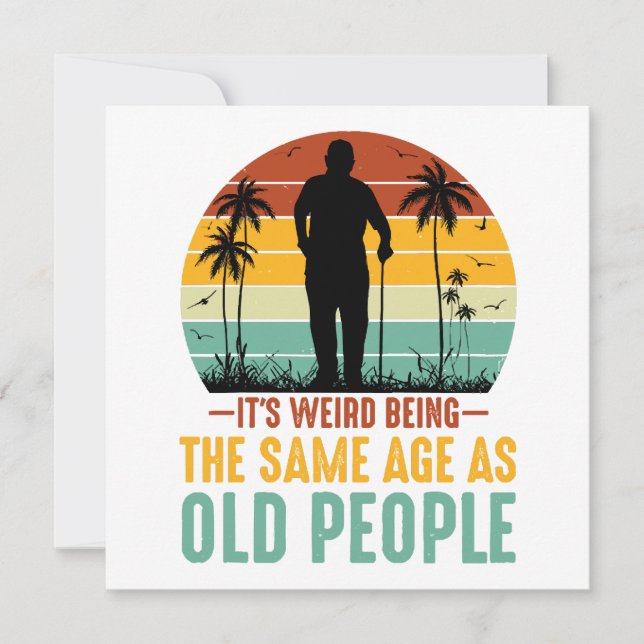Invitación Es raro tener la misma edad que la gente vieja (Anverso)