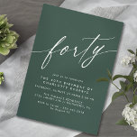 Invitación Esmeralda verde oscuro | 40 Aniversario formal mod<br><div class="desc">Invitaciones de cumpleaños 40 de estilo moderno con el título "cuarenta" en un tipo de letra de guión. Fuente blanca sobre un fondo verde oscuro.</div>