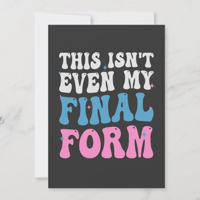 Invitación Esta Ni Siquiera Es Mi Forma Final Divertido Trans (Anverso)