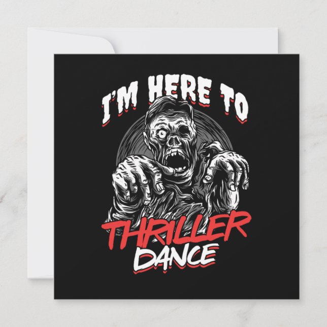 Invitación Estoy Aquí Para El Regalo De La Danza De Thriller  (Anverso)