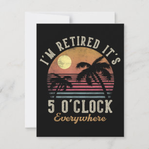 Invitación Estoy Jubilado Es Las 5 En Todas Partes Divertido