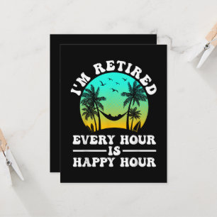Invitación Estoy Retirado Cada Hora Es Hora Feliz Divertido