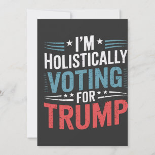 Invitación Estoy votando holísticamente por Trump Election Ha
