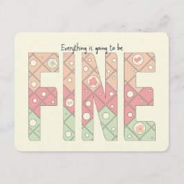 Invitación Everything’s Going to Be Fine Motivational Card
