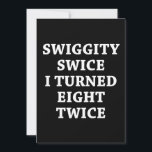 Invitación Famosa Swiggity 16th Birthday<br><div class="desc">Una divertida idea de regalo de cumpleaños de memes que dice ‘Cerdo de Swiggity que cumplí ocho veces’</div>