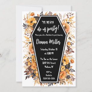 Invitación Fiesta de la Bachelorette Floral hasta la muerte e
