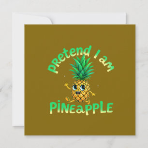 Invitación Finge Que Soy una Piña - Divertido y Lindo Tropica