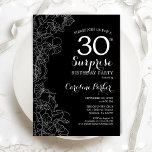 Invitación Floral Black White Surprise, Fiesta de cumpleaños<br><div class="desc">Floral Black White Surprise Invitación a la Fiesta de Cumpleaños 30. Diseño moderno minimalista con acentos botánicos y tipo de letra de escritura tipográfica. Sencilla tarjeta de invitación floral perfecta para una elegante celebración de cumpleaños sorpresa femenina. Se puede personalizar a cualquier edad. Invitaciones Zazzle impresas o una plantilla imprimible...</div>