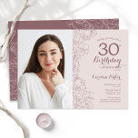 Invitación Foto floral rosa de Rubor femenina por 30 años<br><div class="desc">Elegante invitación de fiesta de cumpleaños 30 con flores de color rosa y malva con tu foto en la parte delantera de la tarjeta. Diseño moderno minimalista con acentos de dibujos botánicos y tipo de letra de guión tipográfico. Sencilla carta de invitación a la moda, perfecta para una elegante celebración...</div>