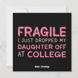Invitación Frágil acabo de dejar a mi hija en la universidad