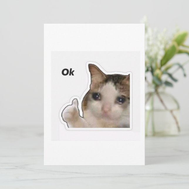 Invitación Funny Crying Cat Thumbs Up Meme Sticker - Ok Cat (Anverso de pie)
