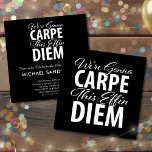 Invitación Funny fiesta de cumpleaños Carpe Diem<br><div class="desc">"Vamos a CARPE este effin DIEM" Diversas invitaciones de cumpleaños en blanco y negro (los colores son personalizable). Carpe Diem significa "Toma el Día" en latín. Texto fácilmente personalizar.</div>