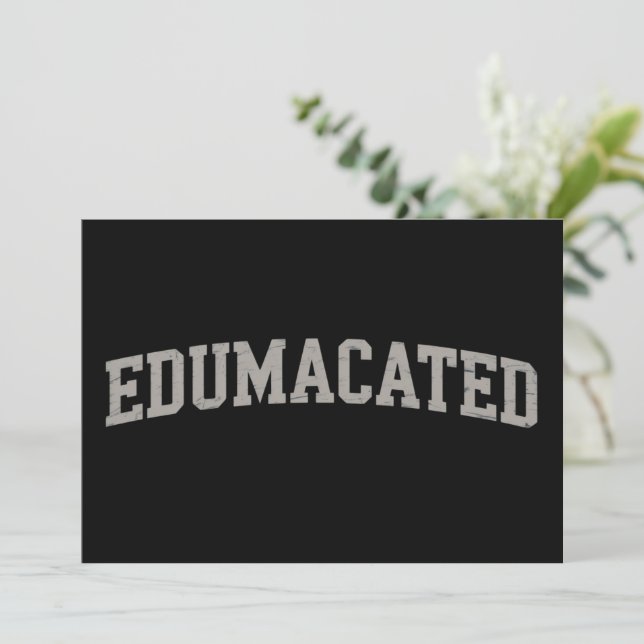 Invitación Funny Grad College Graduation Sarcastic Edumacated (Anverso de pie)