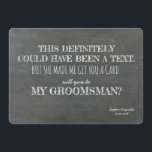 Invitación Funny GROOMSMAN<br><div class="desc">Graciosa tarjeta de propuesta "Definitivamente esto podría haber sido un texto. Pero ella me hizo conseguir una tarjeta. ¿Serás MI GRUPO?"</div>