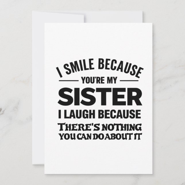 Invitación Funny Sister Quote Card – “I Smile Because You’re  (Anverso)