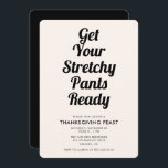 Invitación Funny Stretchy Pants Cena de Acción de Gracias Neg<br><div class="desc">Divertida y festiva,  esta invitación a la cena de Acción de Gracias "Get Your Stretchy Pants Ready" es perfecta para invitar a la familia y amigos a celebrar. Completamente personalizar/personalización con toda la información del fiesta de la cena.</div>