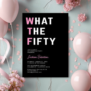 Invitación Funny WTF Fiesta de cumpleaños 50 para adultos