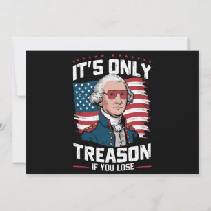 Invitación George Washington: sólo es traición si pierdes