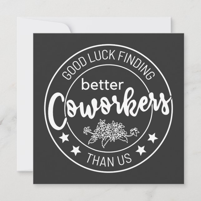 Invitación good luck finding better coworkers than us (Anverso)