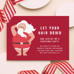 Invitación Gracioso Deja Que Tu Cabello Se Abajo Santa<br><div class="desc">Un tonto Papá Noel bajando el pelo y preparándose para relajarse y fiesta. Los Navidades divertidos invitan a las vacaciones.</div>