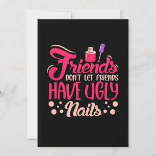 Invitación Grandes Amigos Tienen Uñas Feas
