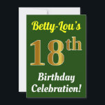 Invitación Green, Faux Gold 18th Birthday Celebration   Name<br><div class="desc">Este diseño de invitación para fiestas de cumpleaños incluye un mensaje como "¡La celebración de los 18 cumpleaños de Betty-Lou!", donde el nombre se puede personalizar, y donde el número "18" tiene una falsa apariencia dorada. También cuenta con un fondo de color verde. Los detalles del evento en la parte...</div>
