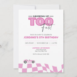 Invitación Growing Up Too Fast Race Car Birthday Invitation