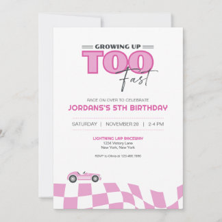 Invitación Growing Up Too Fast Race Car Birthday Invitation