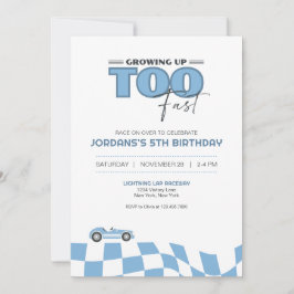 Invitación Growing Up Too Fast Race Car Birthday Invitation