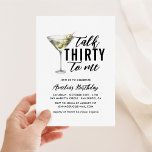 Invitación Hablar Treinta Para Mí Dirty Martini 30 cumpleaños<br><div class="desc">¡Prepárate para el fiesta! Este diseño Dirty Thirty Martini es perfecto para celebrar su 30.°!</div>
