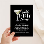 Invitación Hablar Treinta Para Mí Dirty Martini 30 cumpleaños<br><div class="desc">¡Prepárate para el fiesta! Este diseño Dirty Thirty Martini es perfecto para celebrar su 30.°!</div>