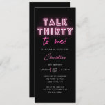 Invitación Hable TREINTA conmigo 30 cumpleaños Fiesta Neon Pi<br><div class="desc">Talk TIRTY To Me 300th Birthday Fiesta Neon Pink Invitation Invita a presentar un moderno texto de neón rosa "Talk Thirty to me!" en escritura moderna de caligrafía con un fondo negro. Disponible como invitación física en papel o como descarga digital instantánea imprimible. Diseñado por Evco Studio www.zazzle.com/store/evcostudio</div>