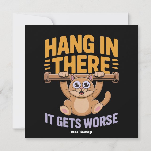 Invitación Hang In There It Gets Worse Cute Funny Cat Meme  (Anverso)