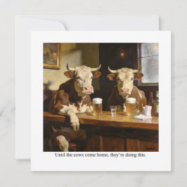 Invitación Hasta que las vacas regresen a casa, están haciend