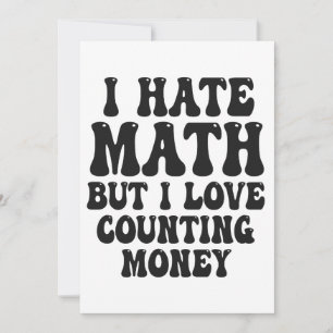 Invitación Hate Math Pero Love Counting Money Funny se vuelve