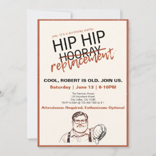 Invitación Hip Hip... Reemplazo Cumpleaños Sarcástico