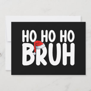Invitación Ho Ho Bruh Funny Navidades Santa Holiday