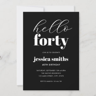 Invitación Hola 40 años modernos en blanco y negro