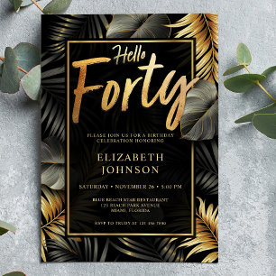 Invitación Hola 40 años Tropical de Oro y Negro