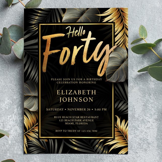 Invitación Hola 40 años Tropical de Oro y Negro (Subido por el creador)