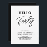 Invitación Hola Cuarenta | Fiesta de cumpleaños 40 negro y bl<br><div class="desc">Invite a sus huéspedes con esta elegante invitación de cumpleaños número 40. Este diseño presenta un guión moderno "Hello Forty" en color blanco y negro. Se puede personalizar todo el texto. En mi tienda BaraBomDesign hay disponibles artículos de fiesta coincidentes.</div>