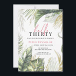 Invitación Hola Treinta | 30.º trópico de escritura rosada mo<br><div class="desc">¿Qué obtienes al combinar vibraciones tropicales con colores brillantes y fuentes de moda? Esta soñadora y preciosa invitación de cumpleaños. Los cumpleaños tropicales son tan audaces, geniales y relajados que a todas tus gafas les encantará. Añada la redacción de su personalizado a este diseño utilizando los cuadros "Editar esta plantilla...</div>