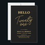 Invitación Hola Veintiún Fiesta de oro y negro 21 cumpleaños<br><div class="desc">Invite a sus huéspedes con esta elegante invitación de 21 años. Este diseño presenta un guión moderno "Hello Twenty One" en negro y oro. Se puede personalizar todo el texto. En mi tienda BaraBomDesign hay disponibles artículos de fiesta coincidentes.</div>