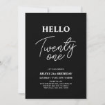 Invitación Hola Veintiún Moderno Negro 21 Fiesta de cumpleaño<br><div class="desc">Invite a sus huéspedes con esta elegante invitación de 21 años. Este diseño presenta un guión moderno "Hello Twenty One" en el tema del color blanco y negro. Se puede personalizar todo el texto. En mi tienda BaraBomDesign hay disponibles artículos de fiesta coincidentes.</div>