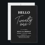 Invitación Hola Veintiuno Fiesta de cumpleaños número 21 mode<br><div class="desc">Invite a tus invitados con esta elegante invitación de cumpleaños número 21. Este diseño presenta un moderno "Hola Veintiuno" con tema de color negro y blanco. Puedes personalizar todo el texto. Los suministros para la fiesta a juego están disponibles en mi tienda BaraBomDesign.</div>