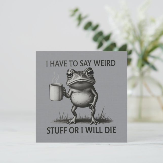 Invitación I Have To Say Weird Stuff Or I Will Die Funny Frog (Anverso de pie)
