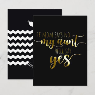 Invitación If Mom Says No My Aunt  Funny saying