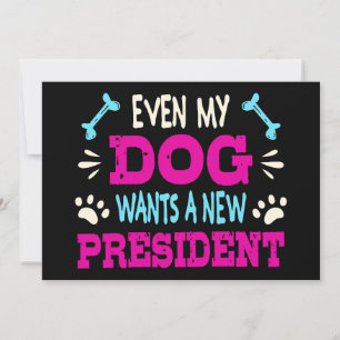 Invitación Incluso mi perro quiere un nuevo presidente