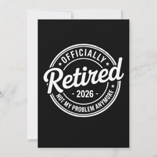 Invitación Jubilado 2026 No Es Mi Problema Ya Jubilación