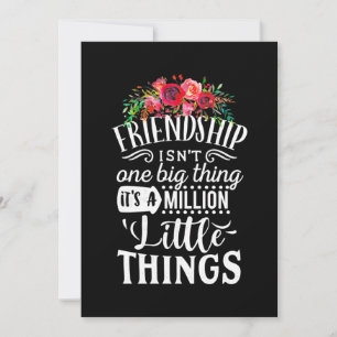 Invitación La amistad es una cosa de millones de pequeñas cos